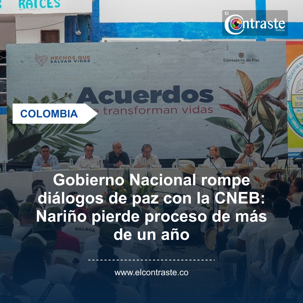 Gobierno Nacional rompe diálogos de paz con la CNEB: Nariño pierde proceso de más de un año