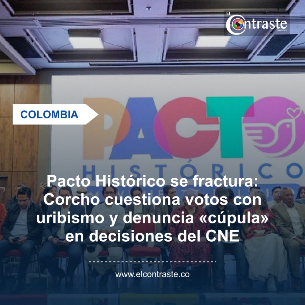 Pacto Histórico se fractura: Corcho cuestiona votos con uribismo y denuncia «cúpula» en decisiones del CNE