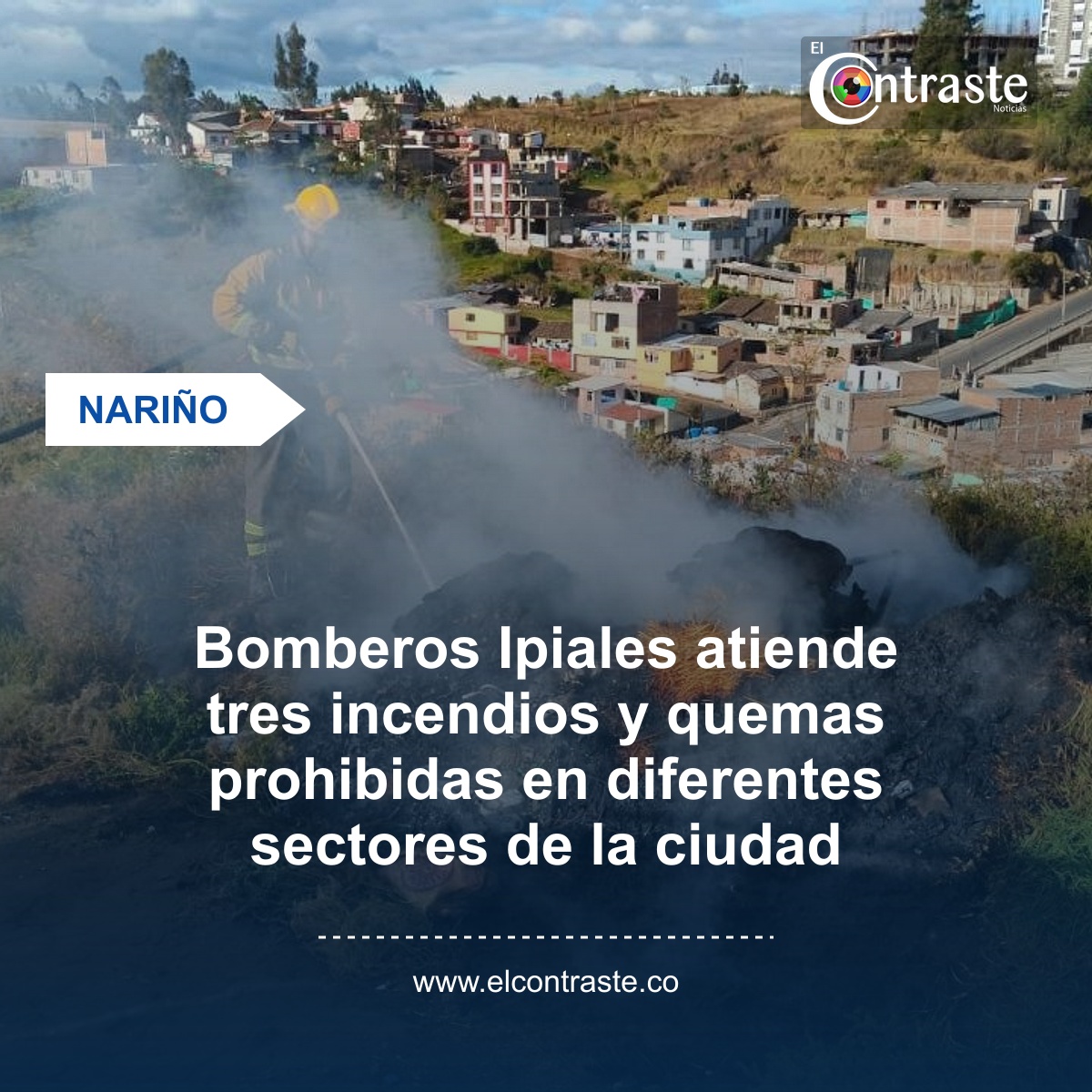 Bomberos Ipiales atiende tres incendios y quemas prohibidas en diferentes sectores de la ciudad