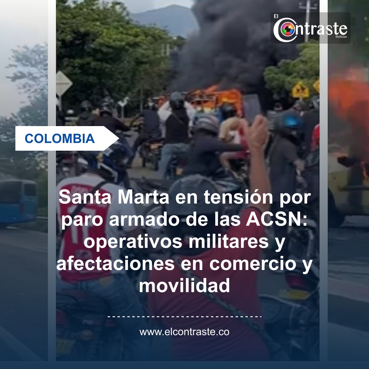 Santa Marta en tensión por paro armado de las ACSN: operativos militares y afectaciones en comercio y movilidad