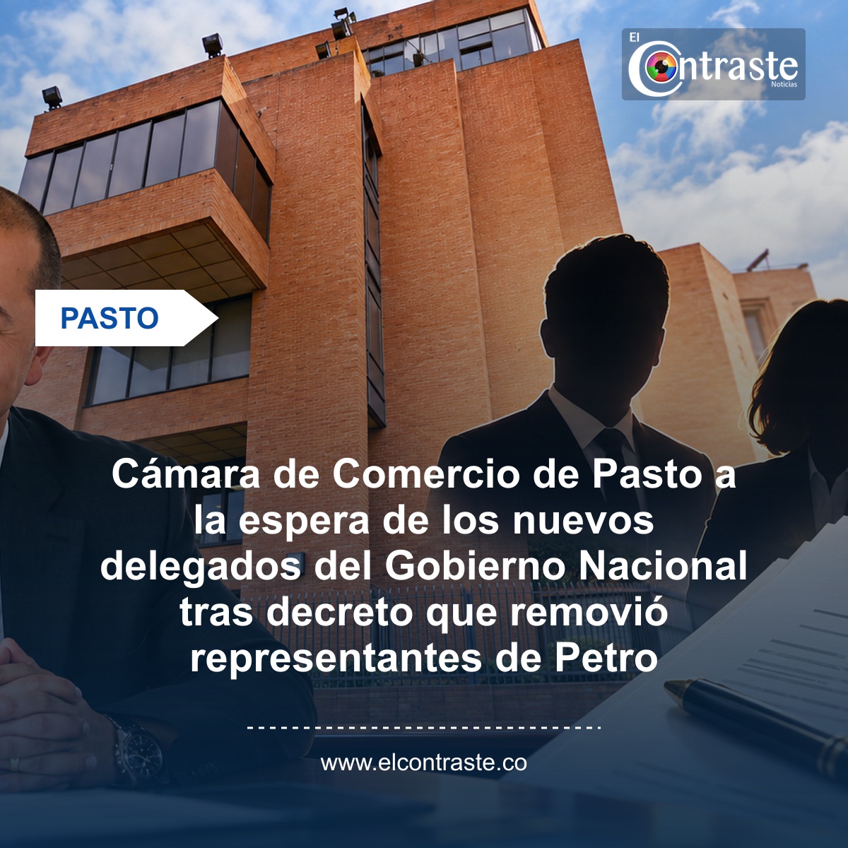 Cámara de Comercio de Pasto a la espera de los nuevos delegados del Gobierno Nacional tras decreto que removió representantes de Petro