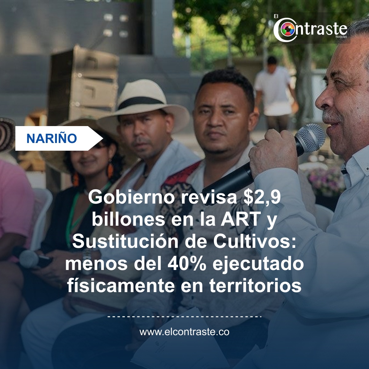 Gobierno revisa $2,9 billones en la ART y Sustitución de Cultivos: menos del 40% ejecutado físicamente en territorios