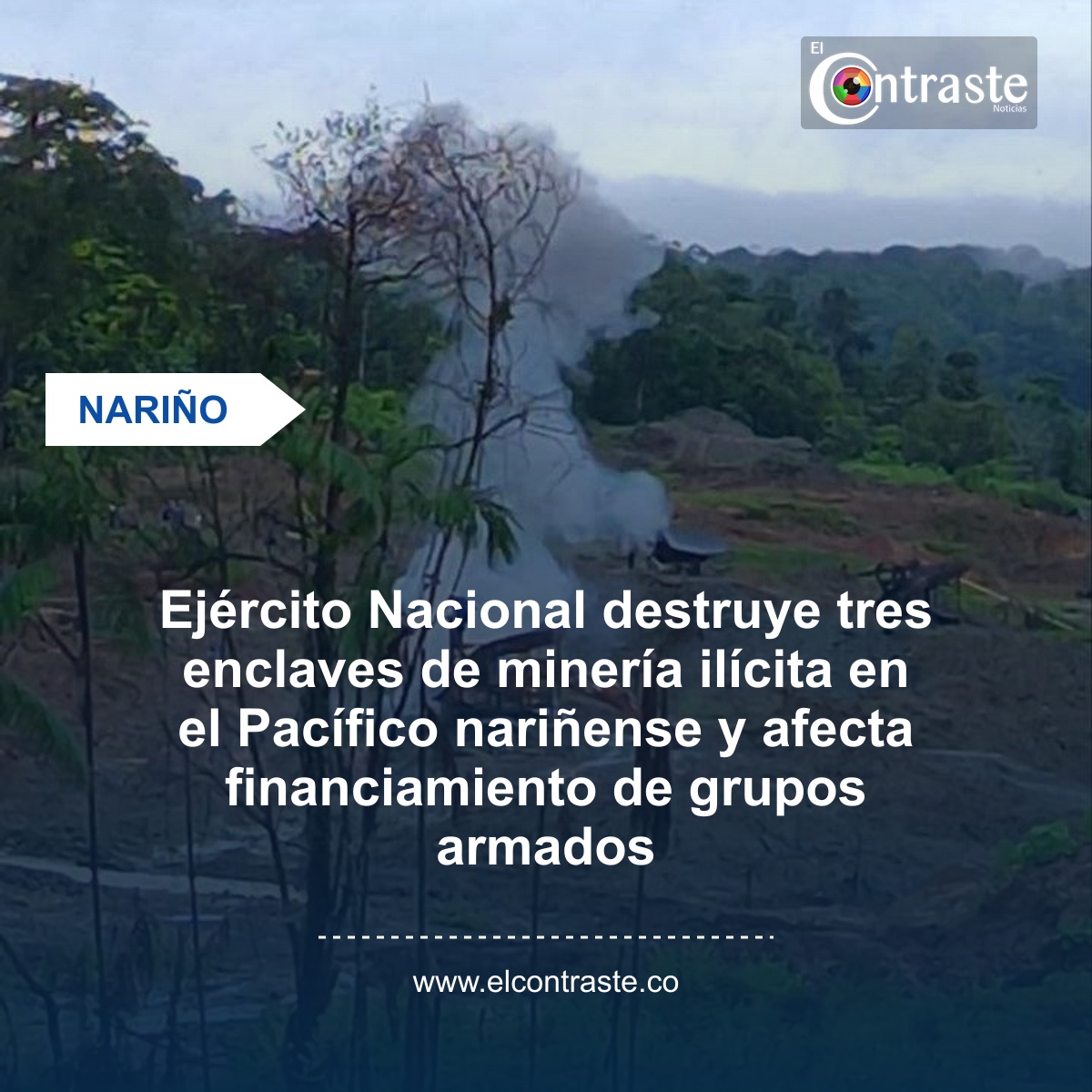 Ejército Nacional destruye tres enclaves de minería ilícita en el Pacífico nariñense y afecta financiamiento de grupos armados