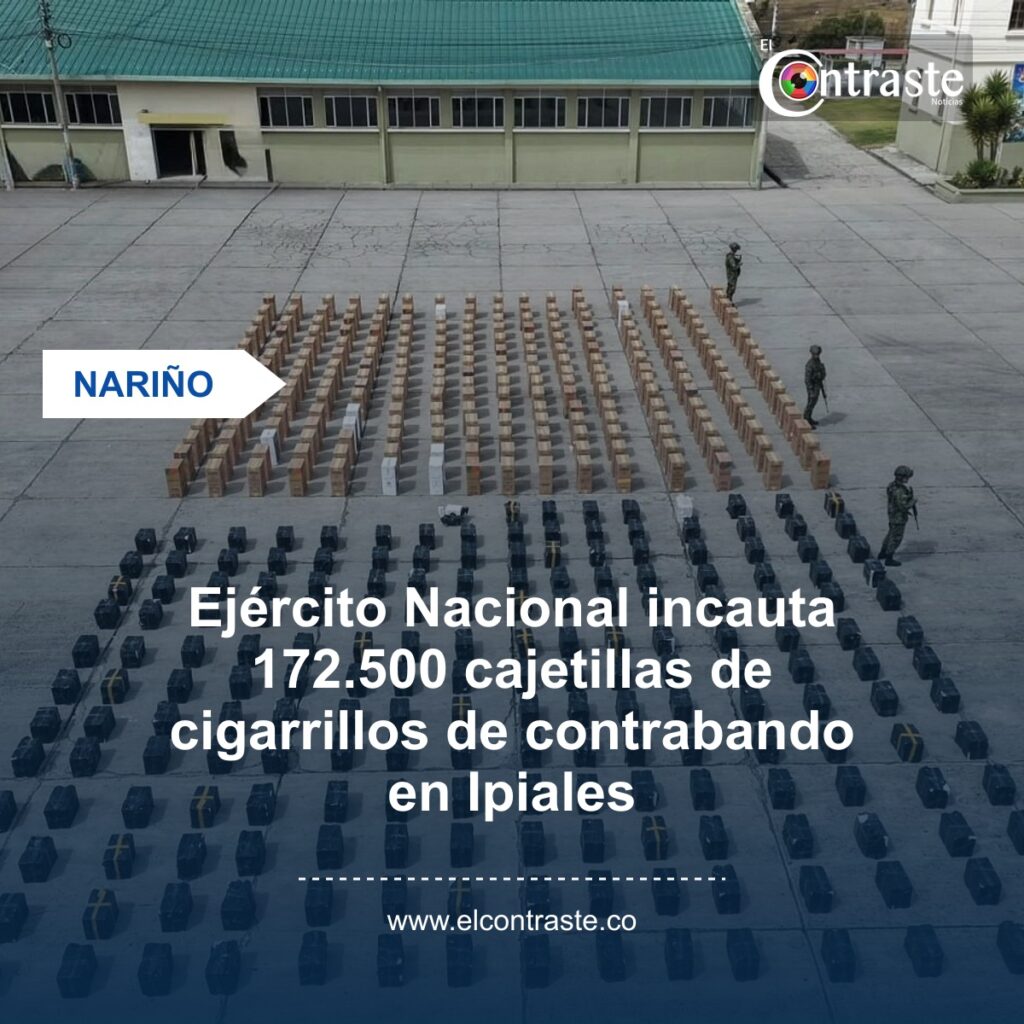 Ejército Nacional incauta 172.500 cajetillas de cigarrillos de contrabando en Ipiales
