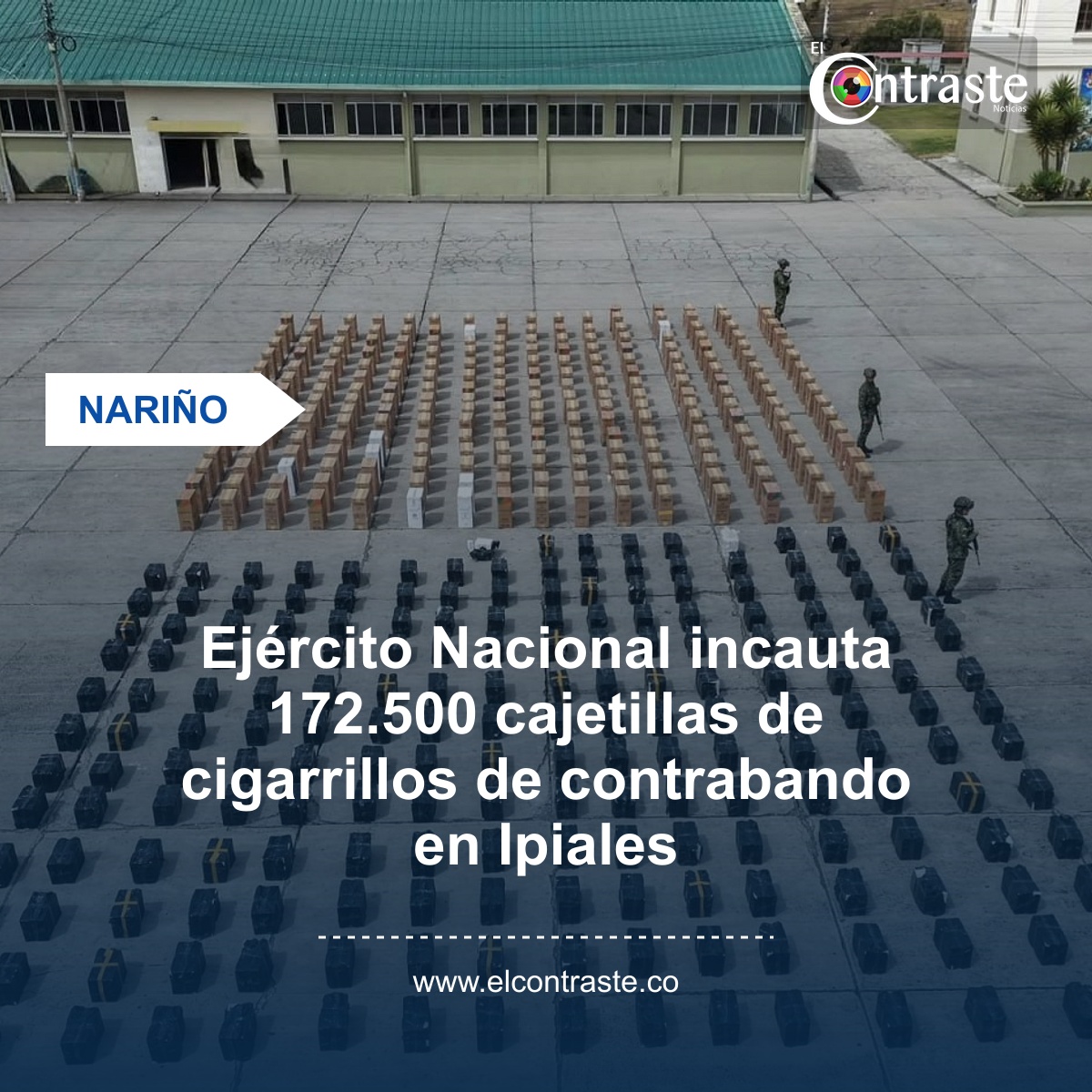 Ejército Nacional incauta 172.500 cajetillas de cigarrillos de contrabando en Ipiales