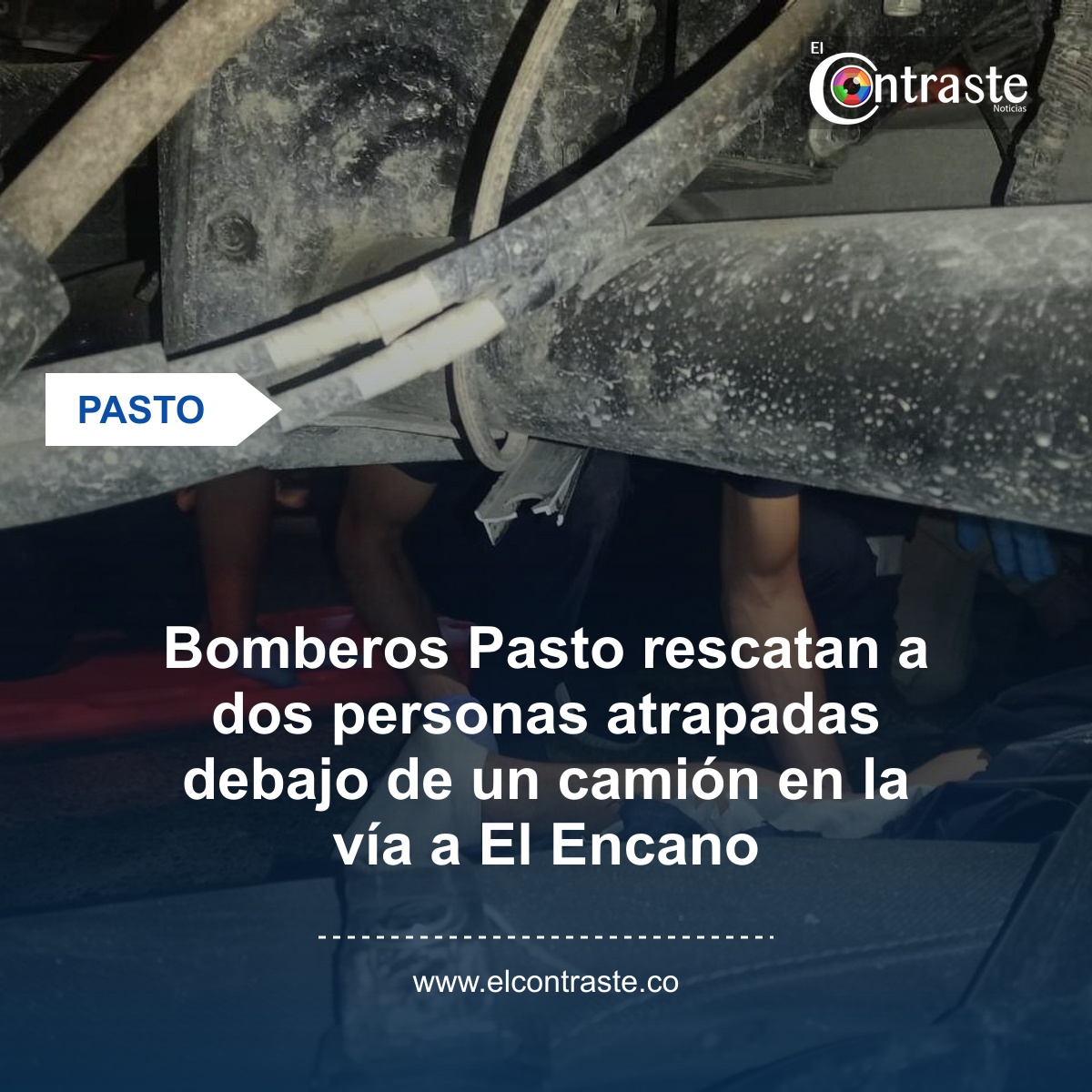 Bomberos Pasto rescatan a dos personas atrapadas debajo de un camión en la vía a El Encano