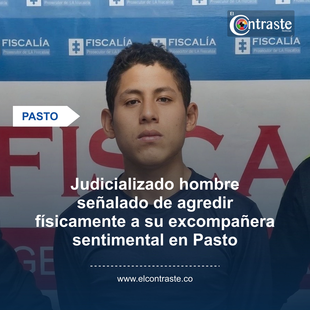 Judicializado hombre señalado de agredir físicamente a su excompañera sentimental en Pasto