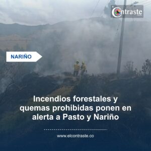 Incendios forestales y quemas prohibidas ponen en alerta a Pasto y Nariño