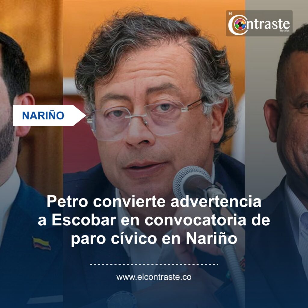 Petro convierte advertencia a Escobar en convocatoria de paro cívico en Nariño