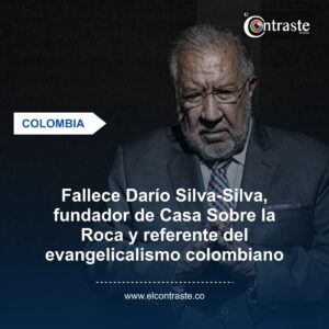 Fallece Darío Silva-Silva, fundador de Casa Sobre la Roca y referente del evangelicalismo colombiano