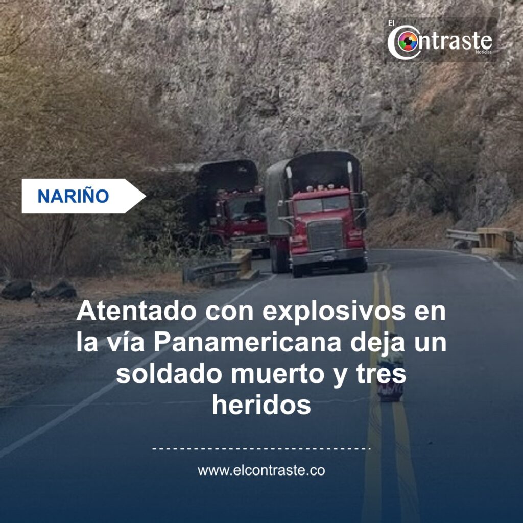 Atentado con explosivos en la vía Panamericana deja un soldado muerto y tres heridos