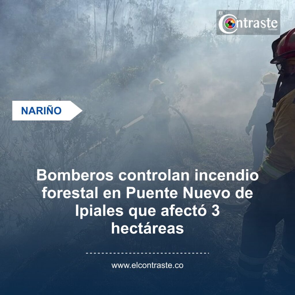 Bomberos controlan incendio forestal en Puente Nuevo de Ipiales que afectó 3 hectáreas