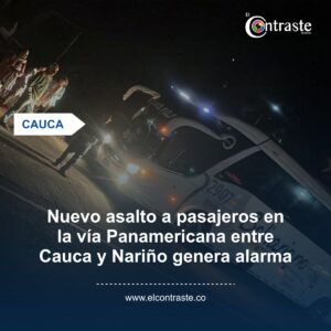 Nuevo asalto a pasajeros en la vía Panamericana entre Cauca y Nariño genera alarma