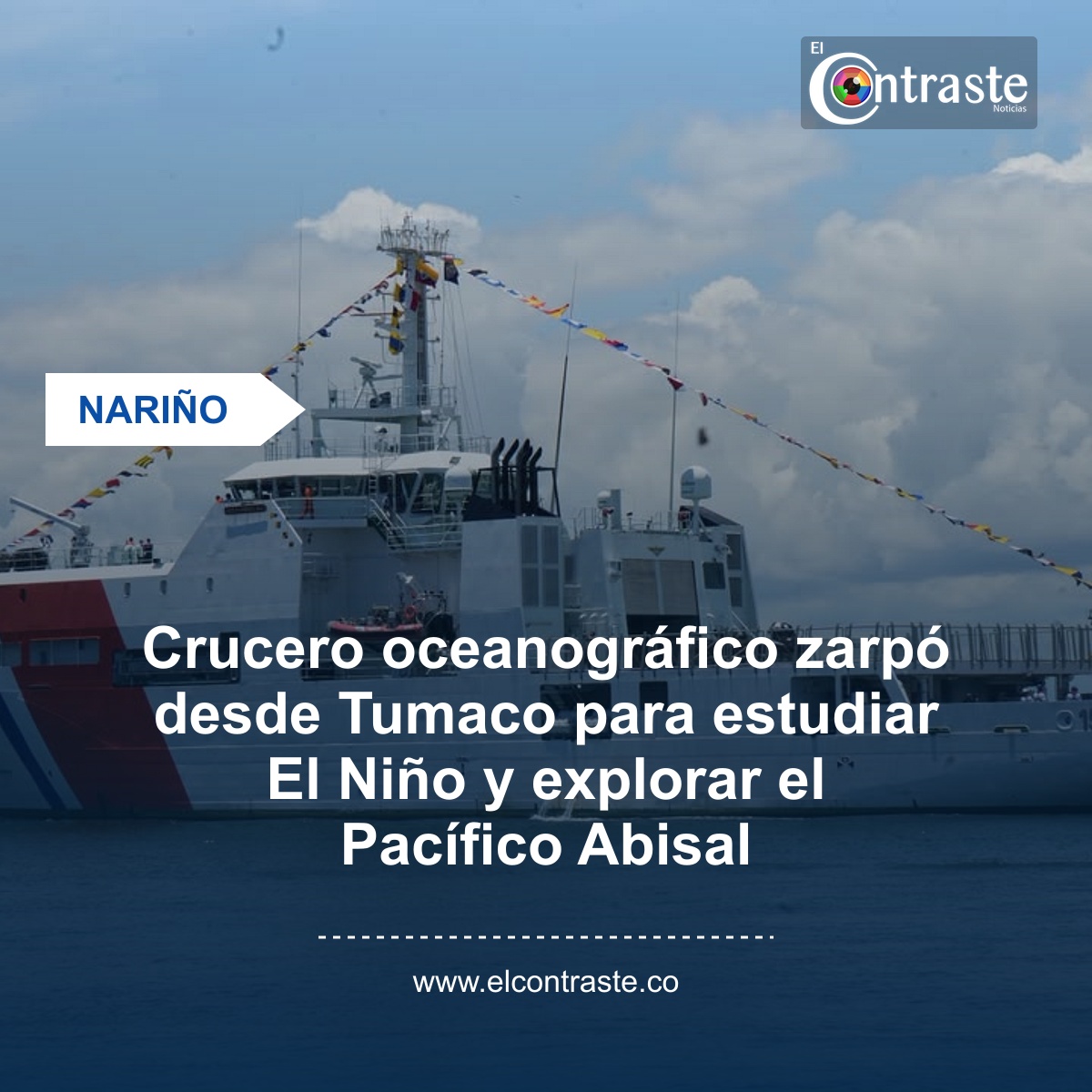 Crucero oceanográfico zarpó desde Tumaco para estudiar El Niño y explorar el Pacífico Abisal