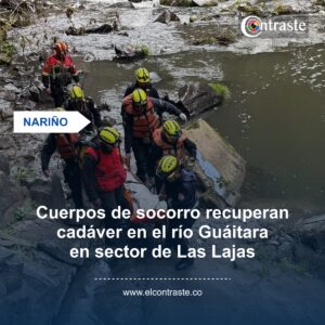 Cuerpos de socorro recuperan cadáver en el río Guáitara en sector de Las Lajas