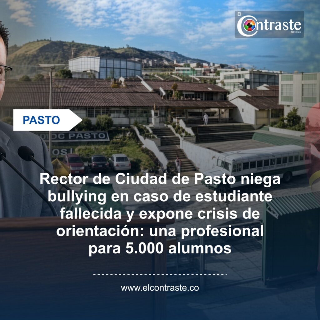 Rector de Ciudad de Pasto niega bullying en caso de estudiante fallecida y expone crisis de orientación: una profesional para 5.000 alumnos