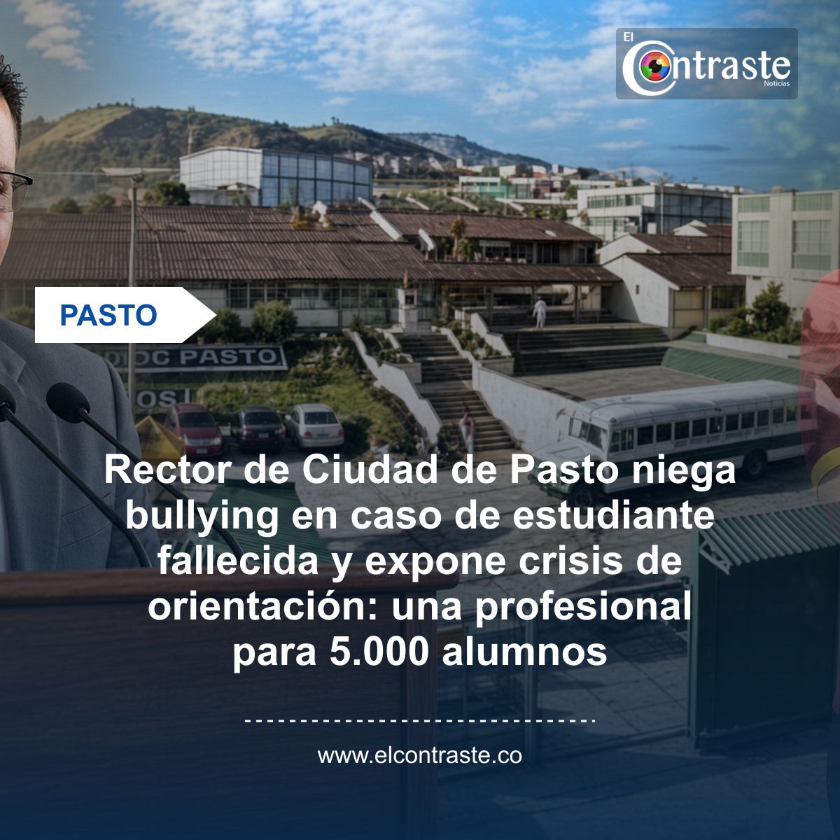 Rector de Ciudad de Pasto niega bullying en caso de estudiante fallecida y expone crisis de orientación: una profesional para 5.000 alumnos