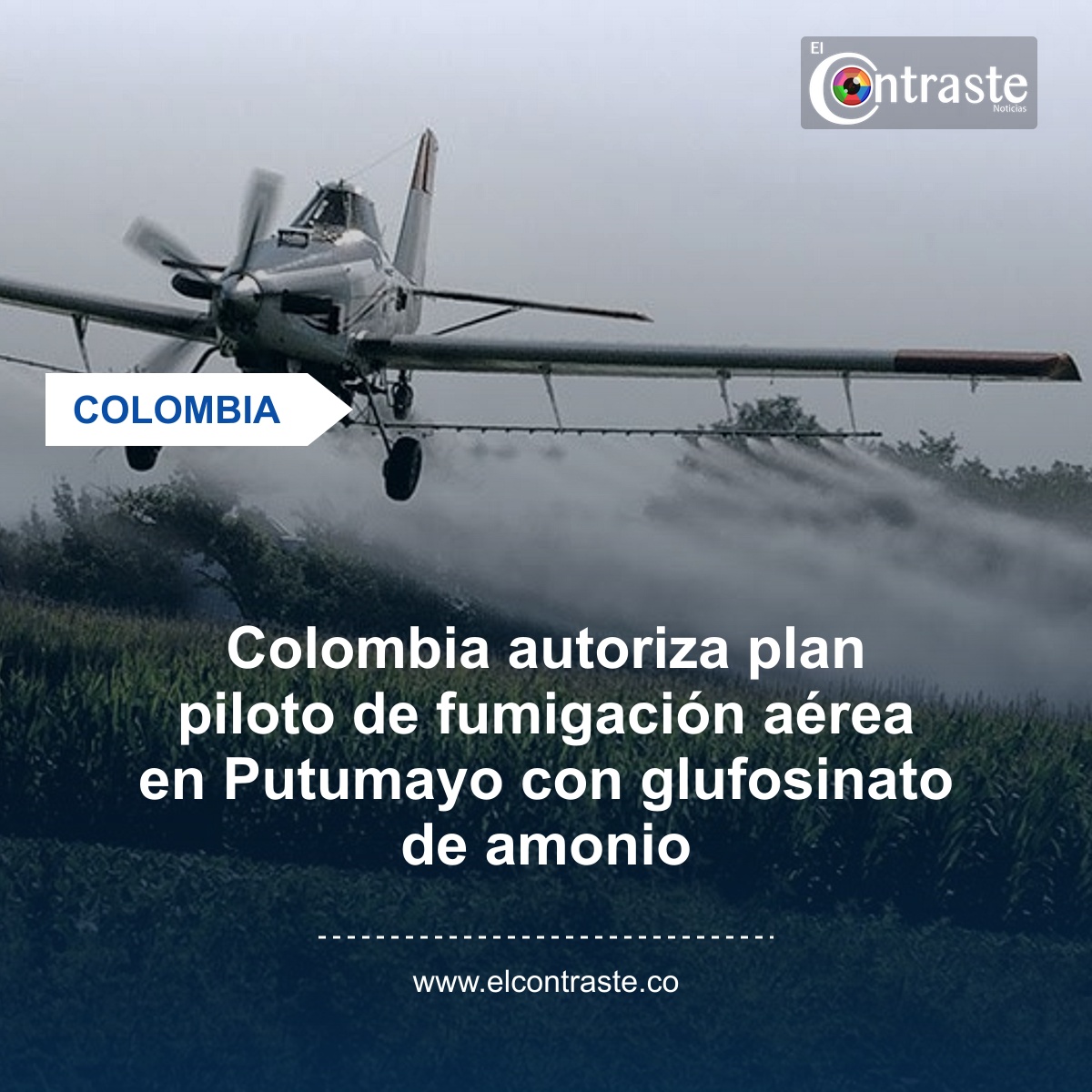 Colombia autoriza plan piloto de fumigación aérea en Putumayo con glufosinato de amonio