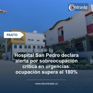 Hospital San Pedro declara alerta por sobreocupación crítica en urgencias: ocupación supera el 180%