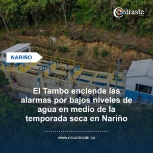 El Tambo enciende las alarmas por bajos niveles de agua en medio de la temporada seca en Nariño