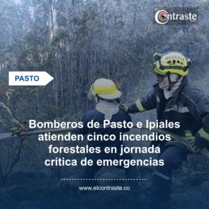 Bomberos de Pasto e Ipiales atienden cinco incendios forestales en jornada crítica de emergencias