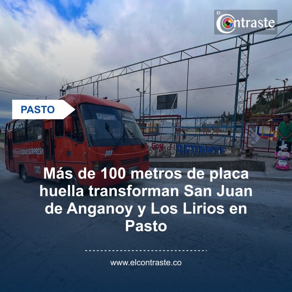Más de 100 metros de placa huella transforman San Juan de Anganoy y Los Lirios en Pasto