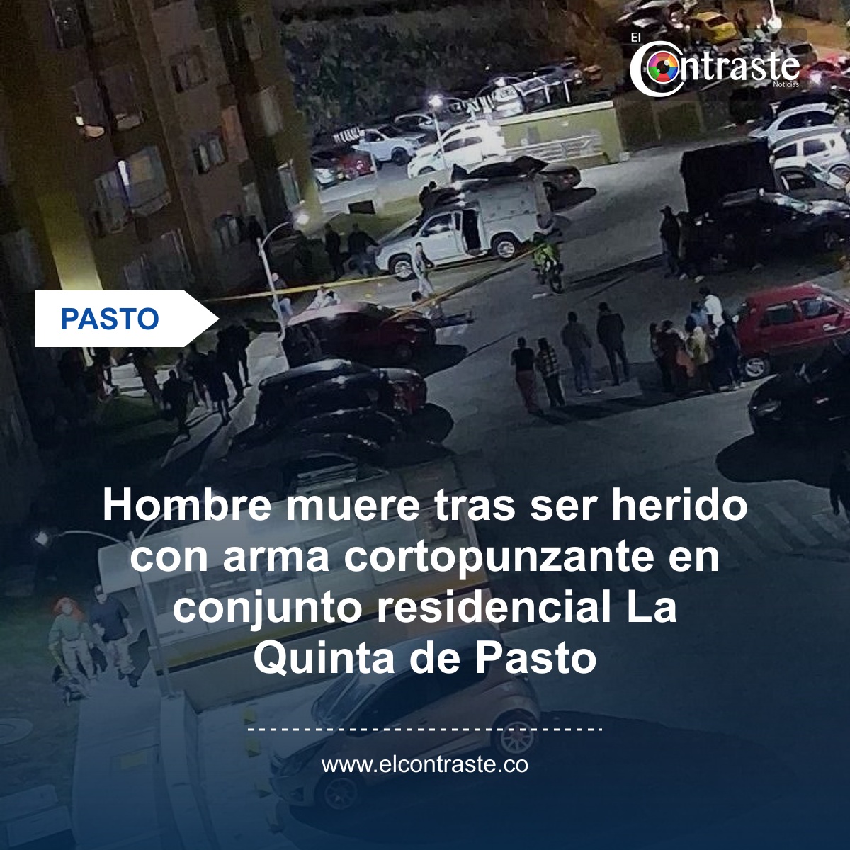 Hombre muere tras ser herido con arma cortopunzante en conjunto residencial La Quinta de Pasto