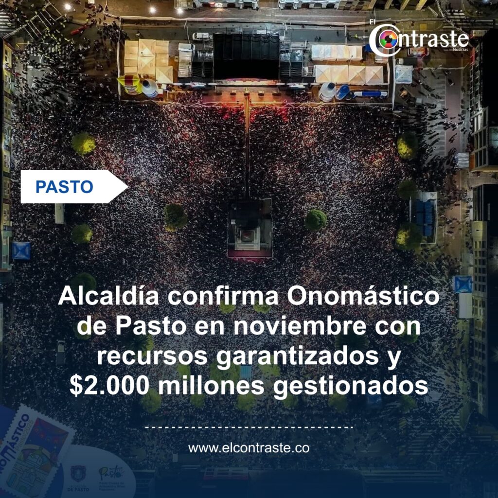 Alcaldía confirma Onomástico de Pasto en noviembre con recursos garantizados y $2.000 millones gestionados