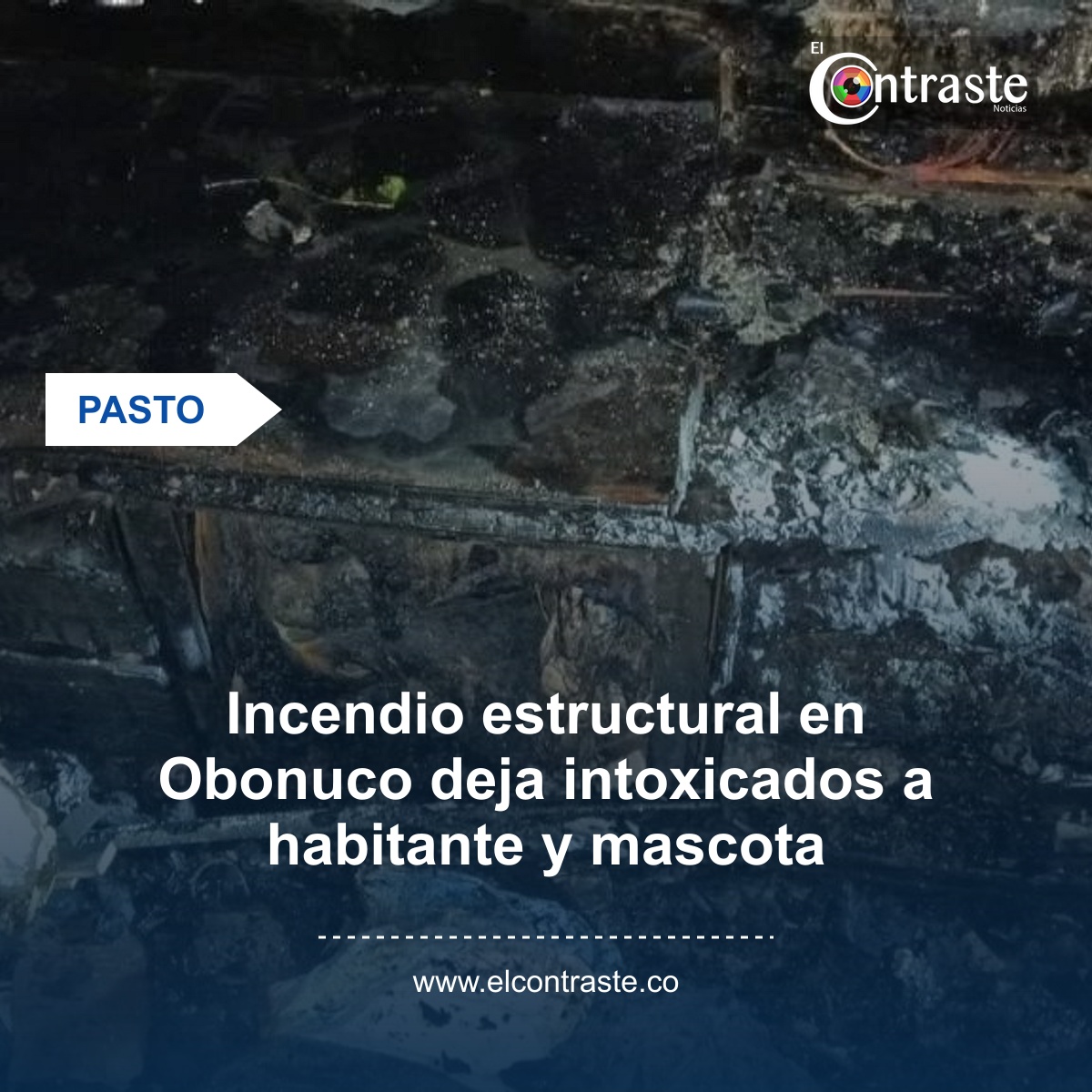 Incendio estructural en Obonuco deja intoxicados a habitante y mascota