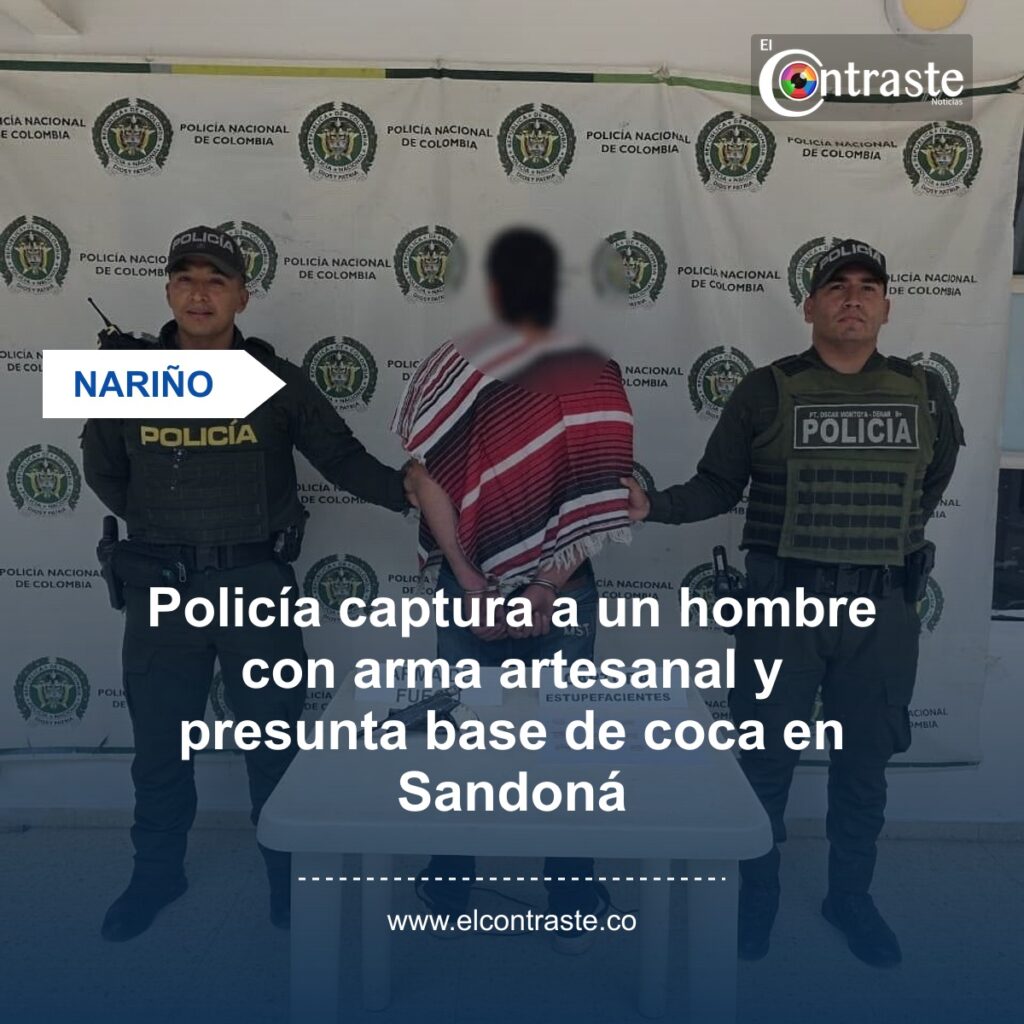 Policía captura a un hombre con arma artesanal y presunta base de coca en Sandoná