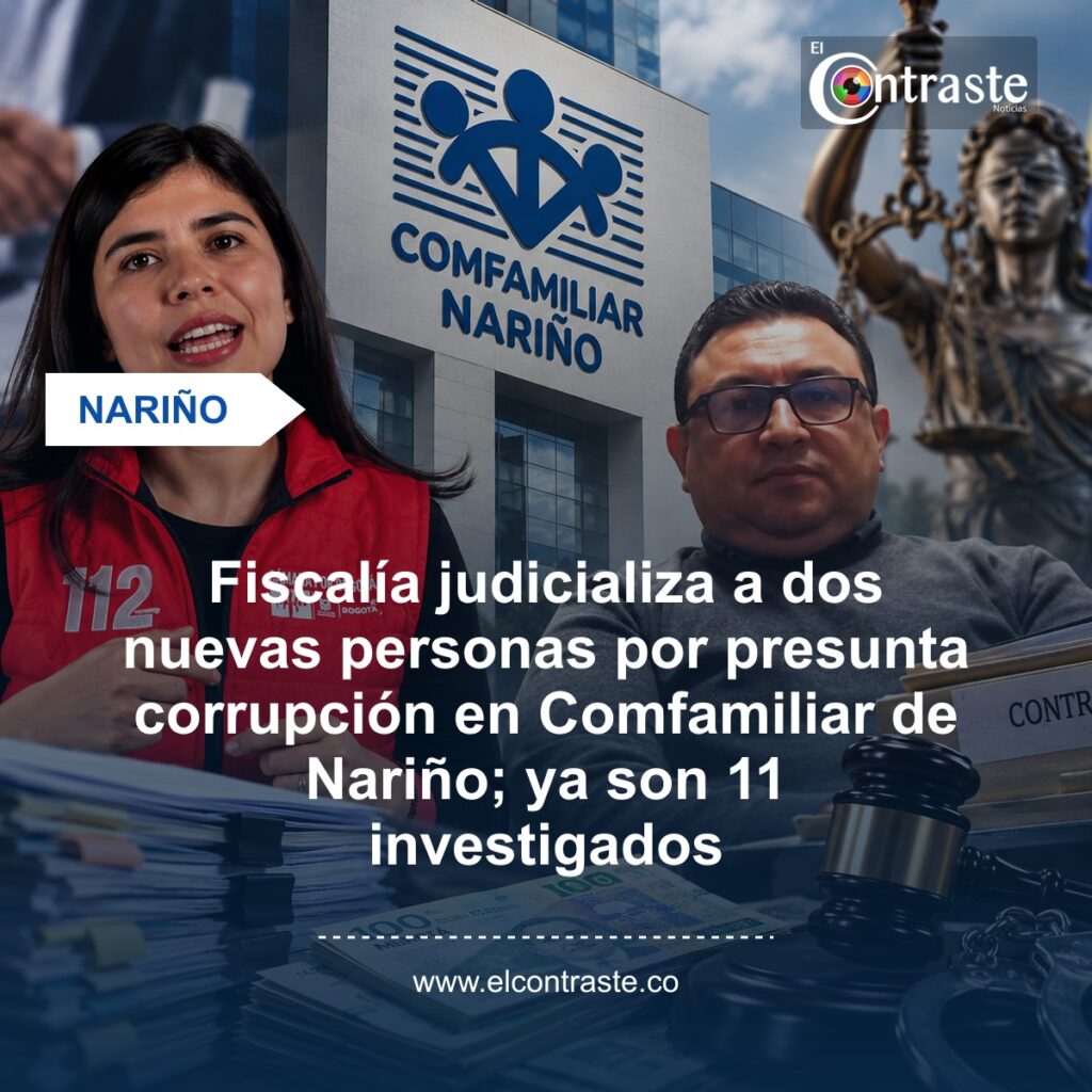 Fiscalía judicializa a dos nuevas personas por presunta corrupción en Comfamiliar de Nariño; ya son 11 investigados