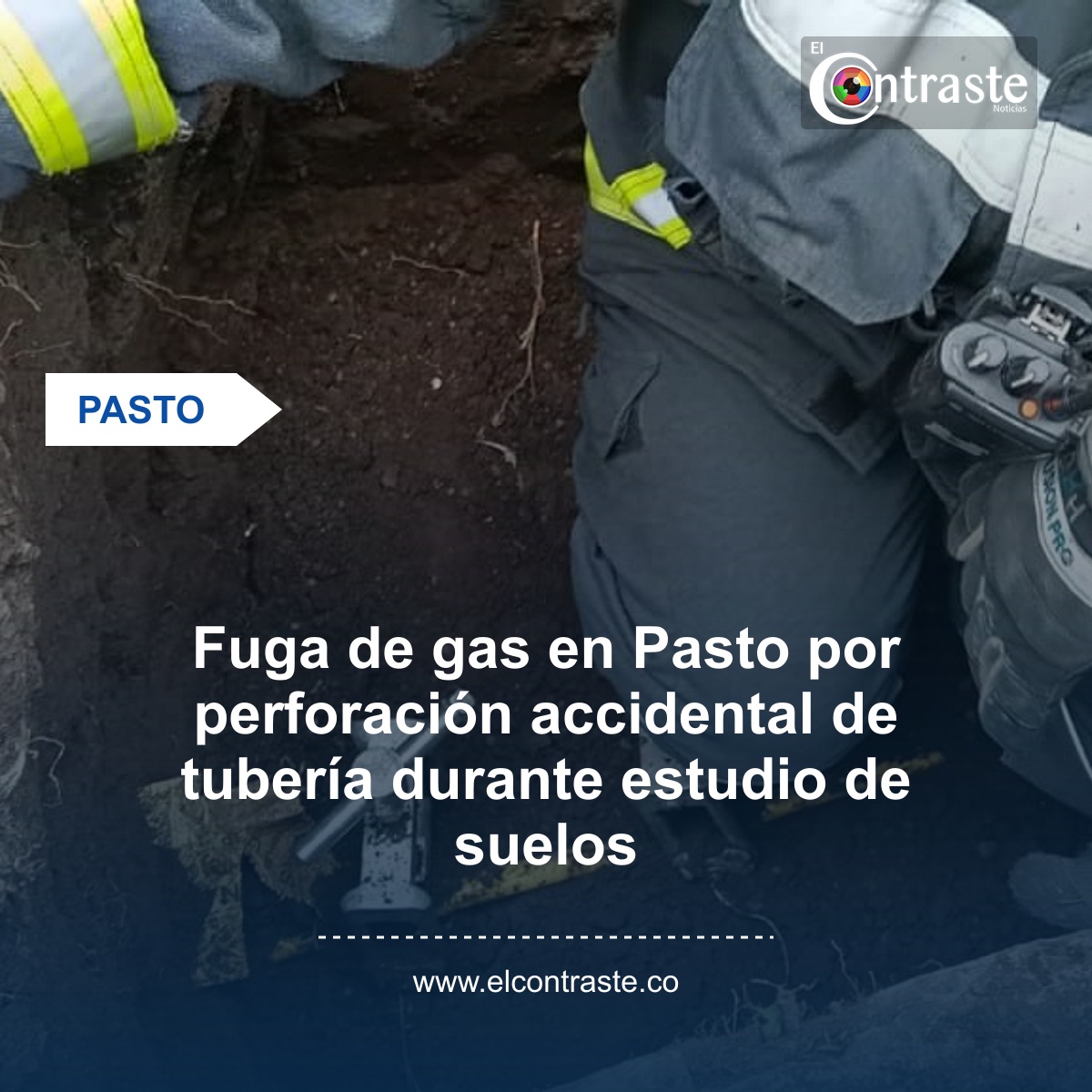 Fuga de gas en Pasto por perforación accidental de tubería durante estudio de suelos