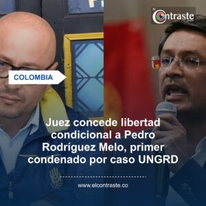 Juez concede libertad condicional a Pedro Rodríguez Melo, primer condenado por caso UNGRD