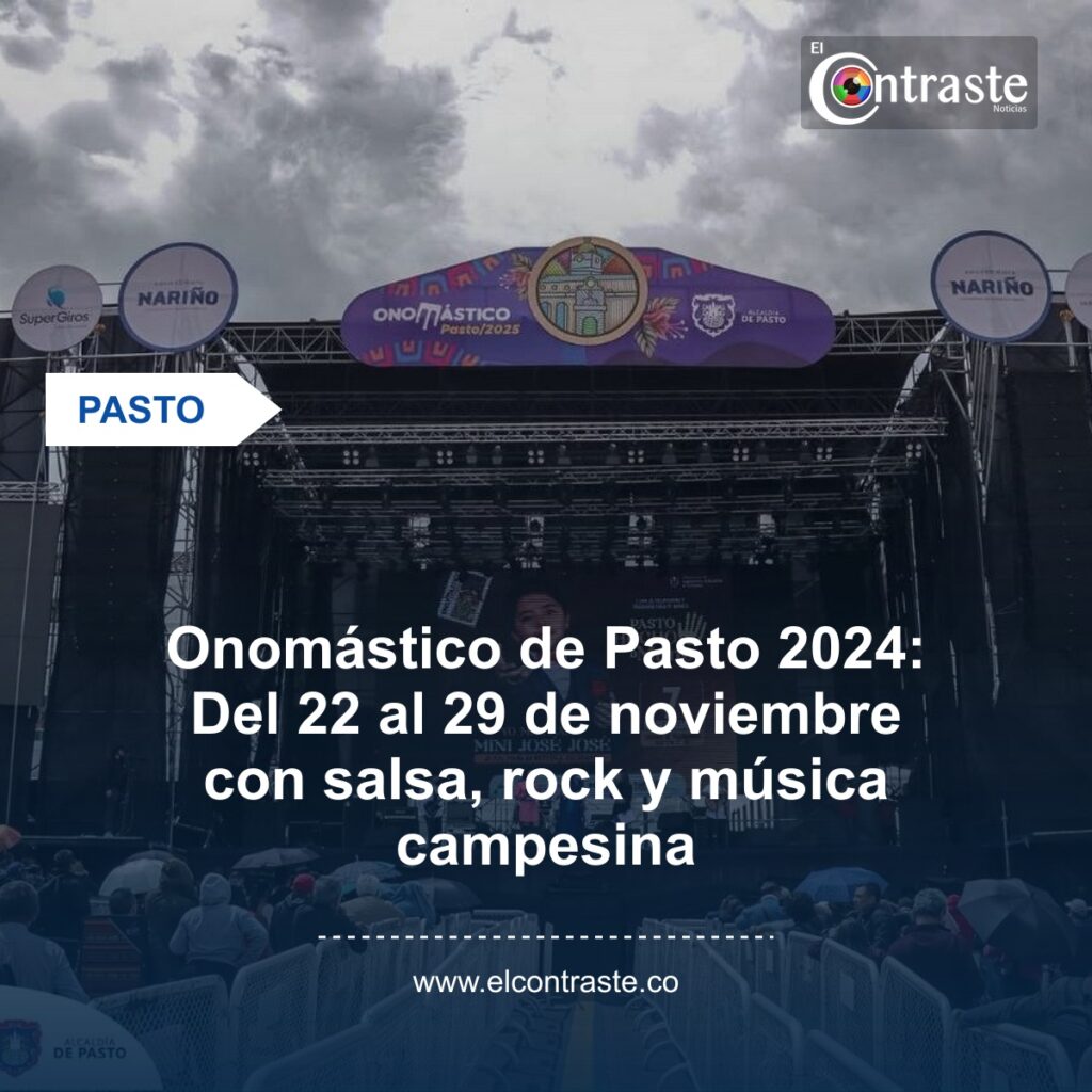 Onomástico de Pasto 2024: Del 22 al 29 de noviembre con salsa, rock y música campesina