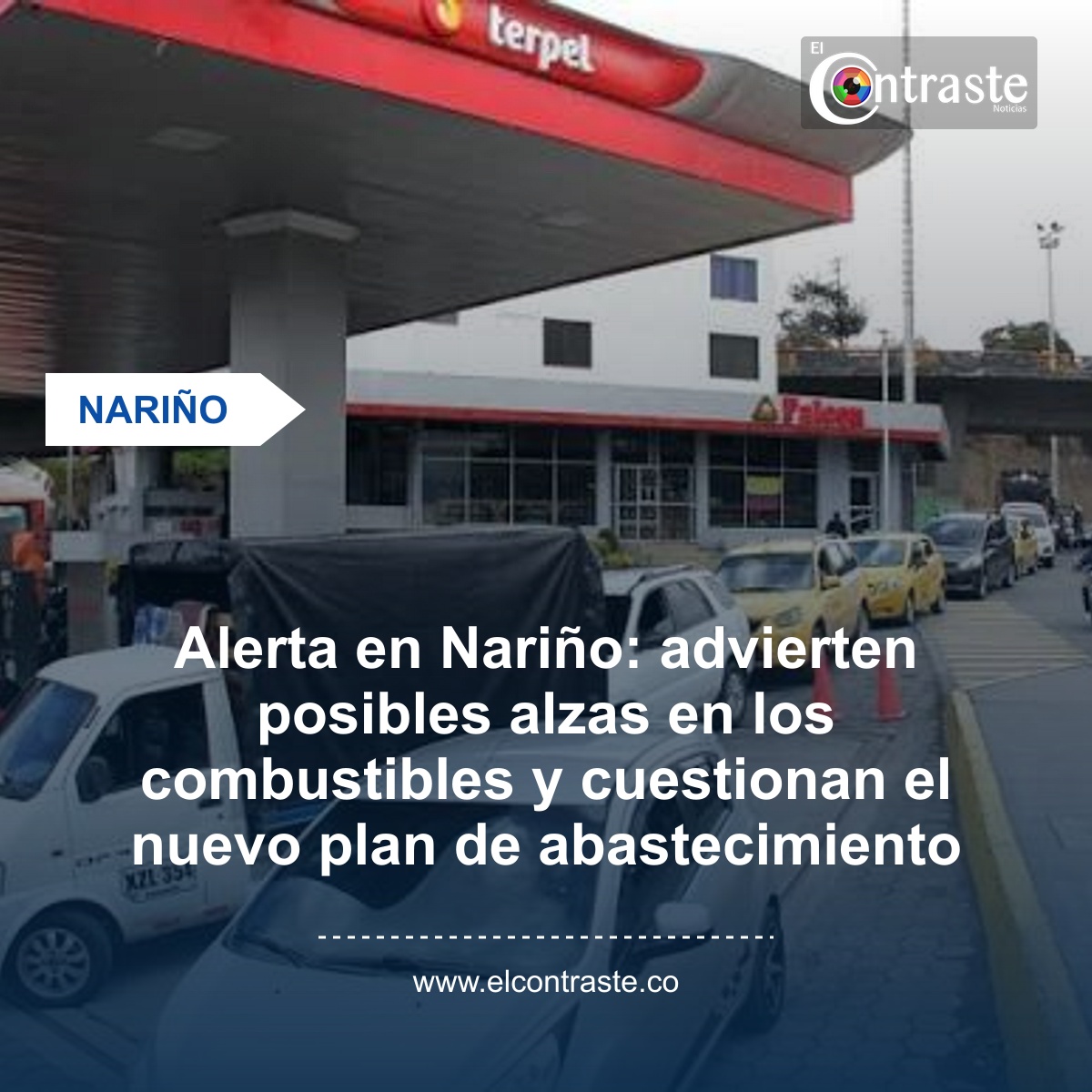 Alerta en Nariño: advierten posibles alzas en los combustibles y cuestionan el nuevo plan de abastecimiento