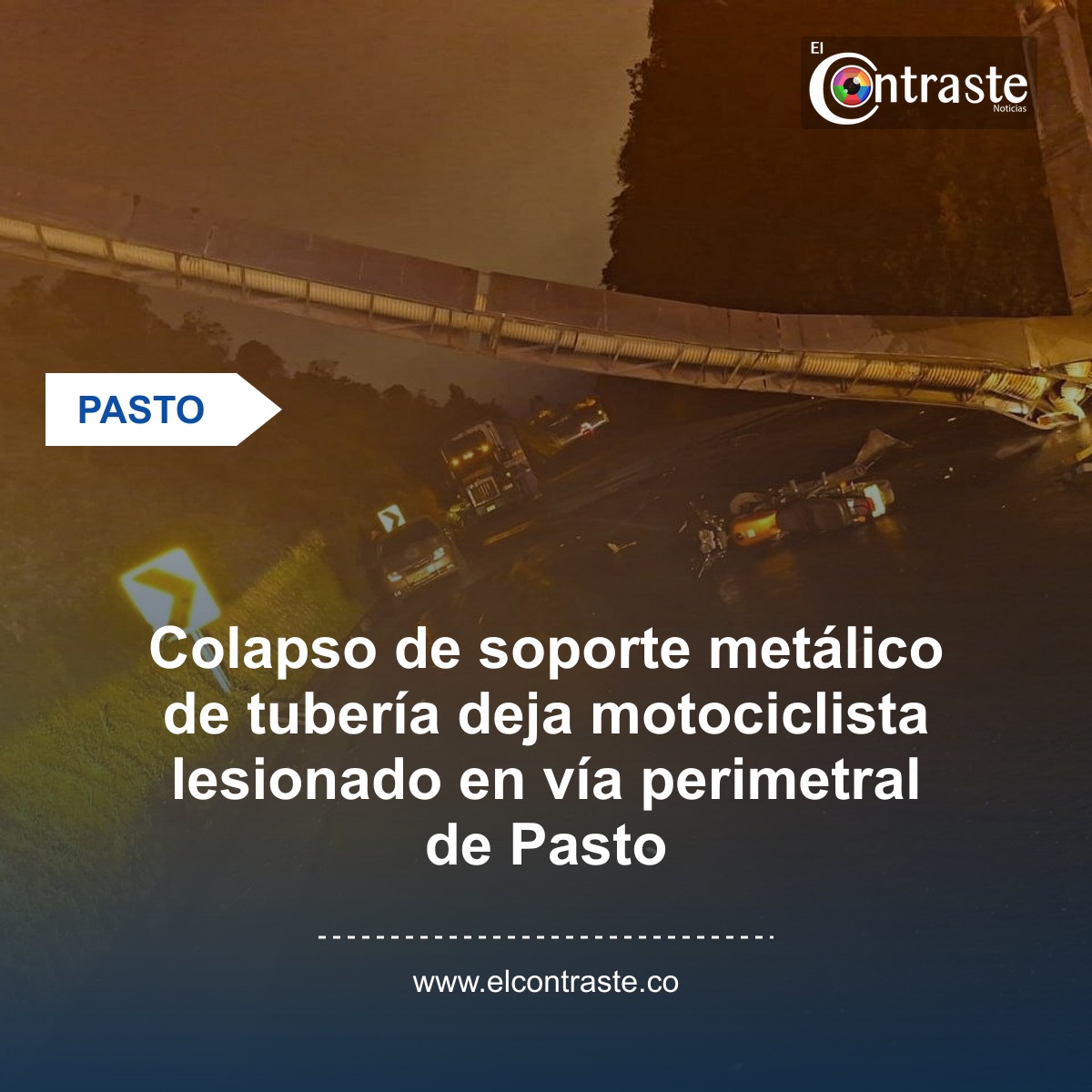 Colapso de soporte metálico de tubería deja motociclista lesionado en vía perimetral de Pasto