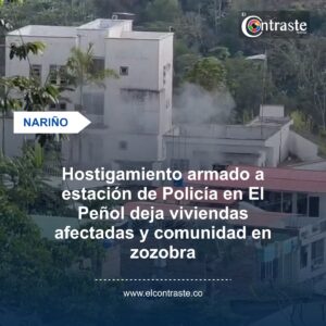 Hostigamiento armado a estación de Policía en El Peñol deja viviendas afectadas y comunidad en zozobra