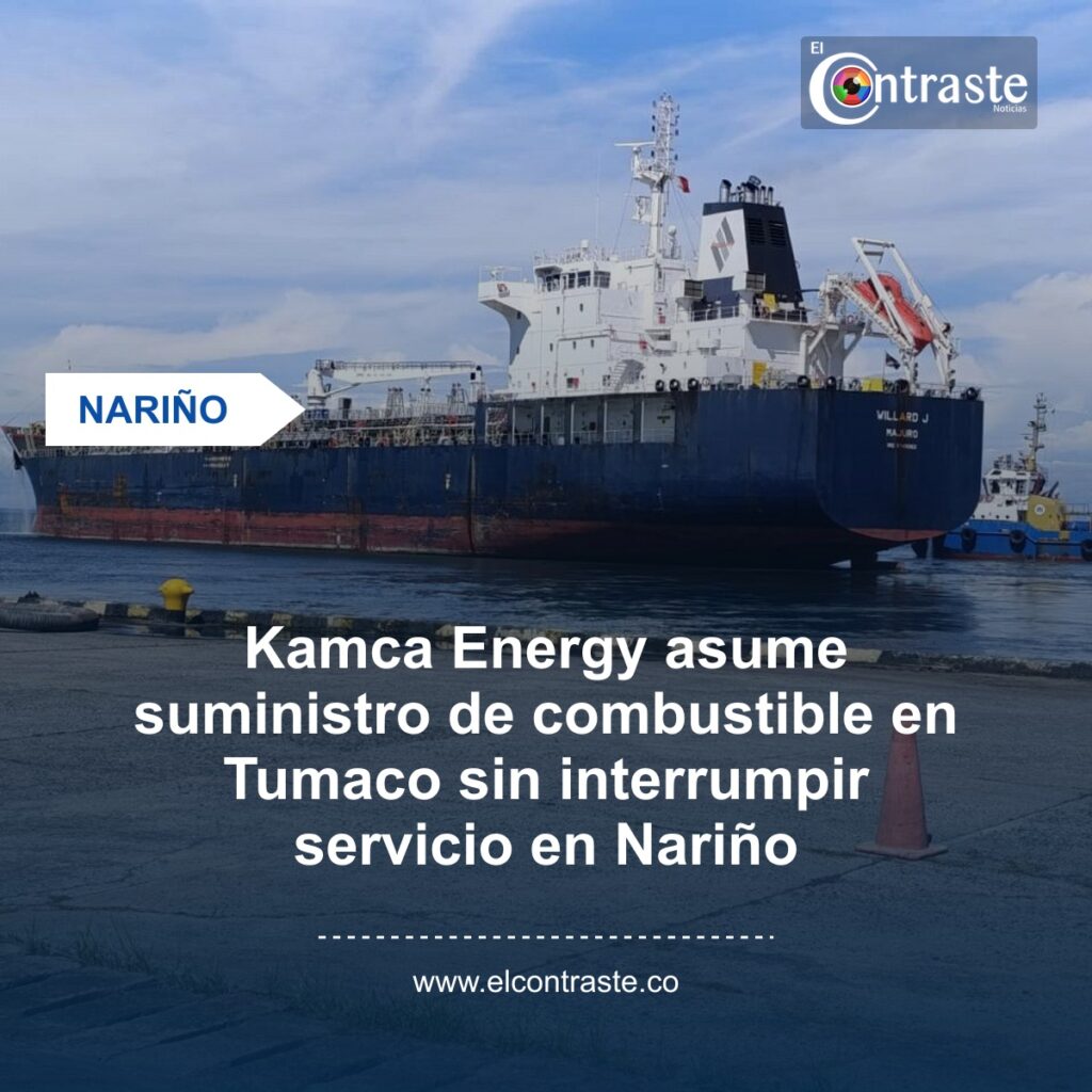 Kamca Energy asume suministro de combustible en Tumaco sin interrumpir servicio en Nariño