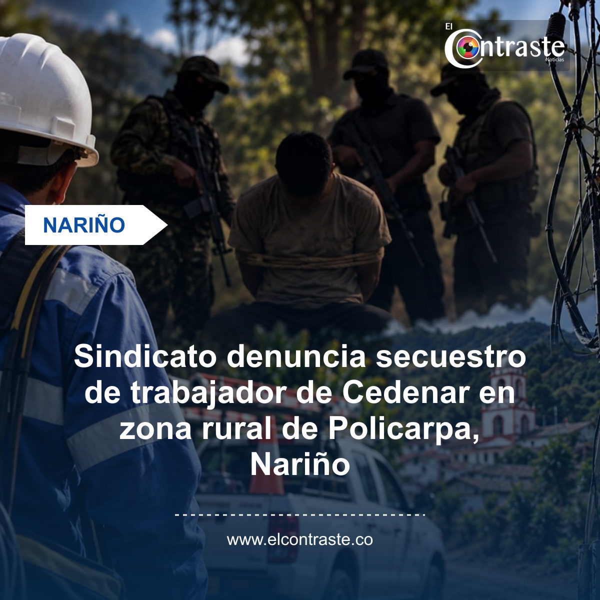 Sindicato denuncia secuestro de trabajador de Cedenar en zona rural de Policarpa, Nariño
