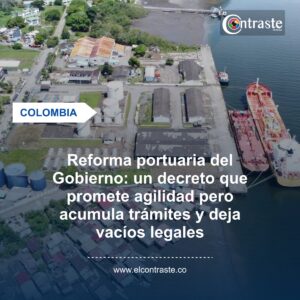 Reforma portuaria del Gobierno: un decreto que promete agilidad pero acumula trámites y deja vacíos legales