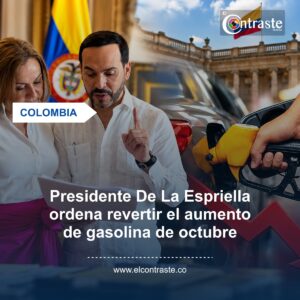 Presidente De La Espriella ordena revertir el aumento de gasolina de octubre