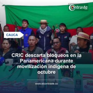 CRIC descarta bloqueos en la Panamericana durante movilización indígena de octubre