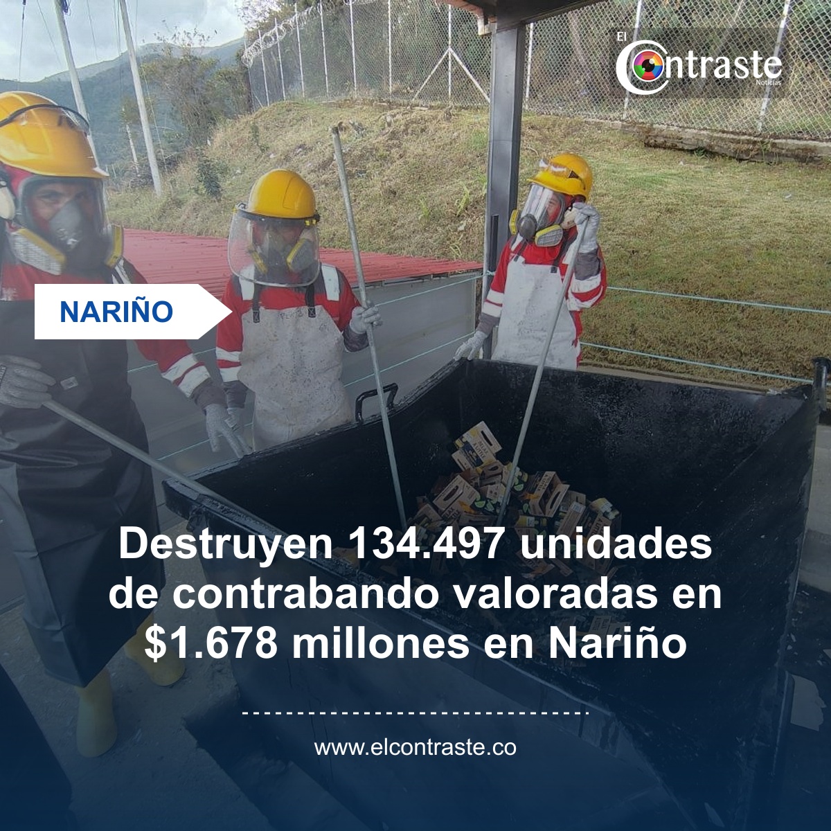 Destruyen 134.497 unidades de contrabando valoradas en $1.678 millones en Nariño