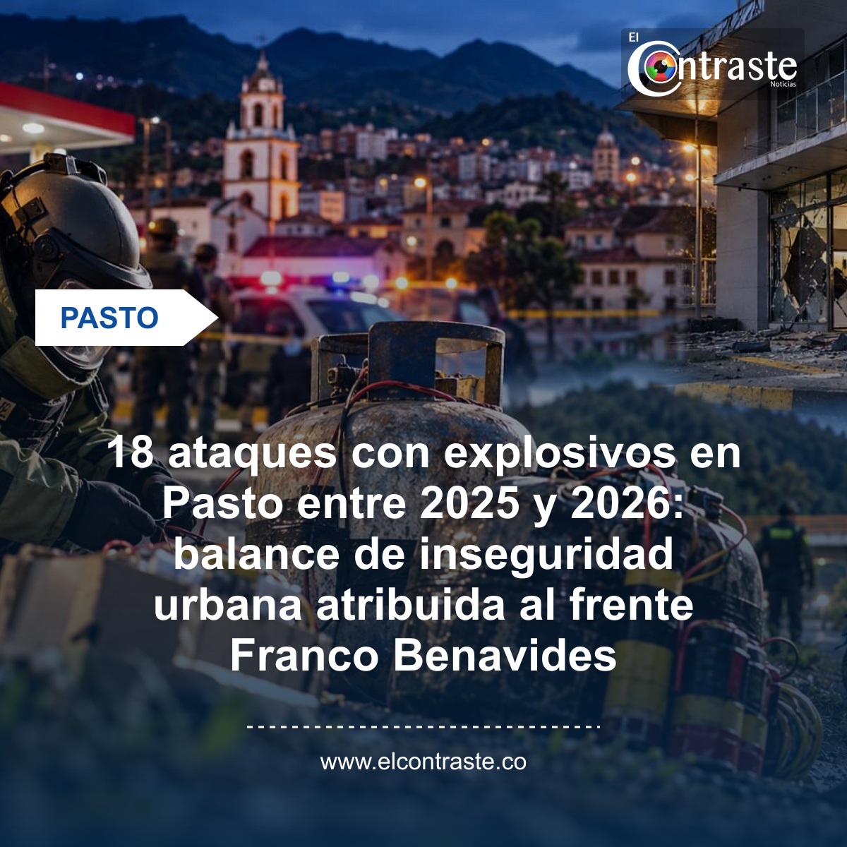 18 ataques con explosivos en Pasto entre 2025 y 2026: balance de inseguridad urbana atribuida al frente Franco Benavides
