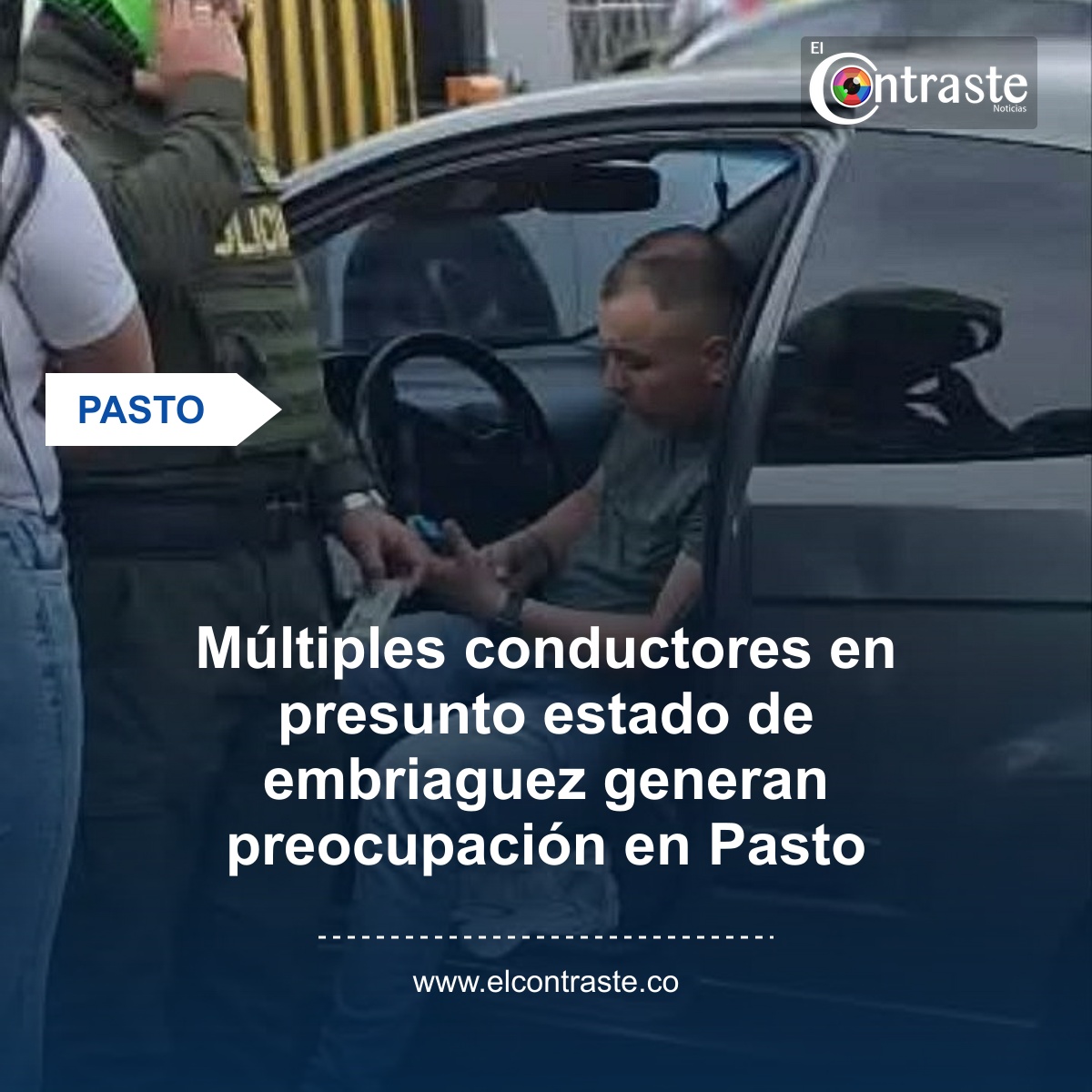 Múltiples conductores en presunto estado de embriaguez generan preocupación en Pasto