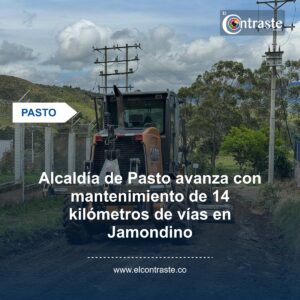 Alcaldía de Pasto avanza con mantenimiento de 14 kilómetros de vías en Jamondino