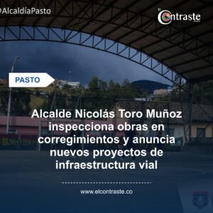 Alcalde Nicolás Toro Muñoz inspecciona obras en corregimientos y anuncia nuevos proyectos de infraestructura vial