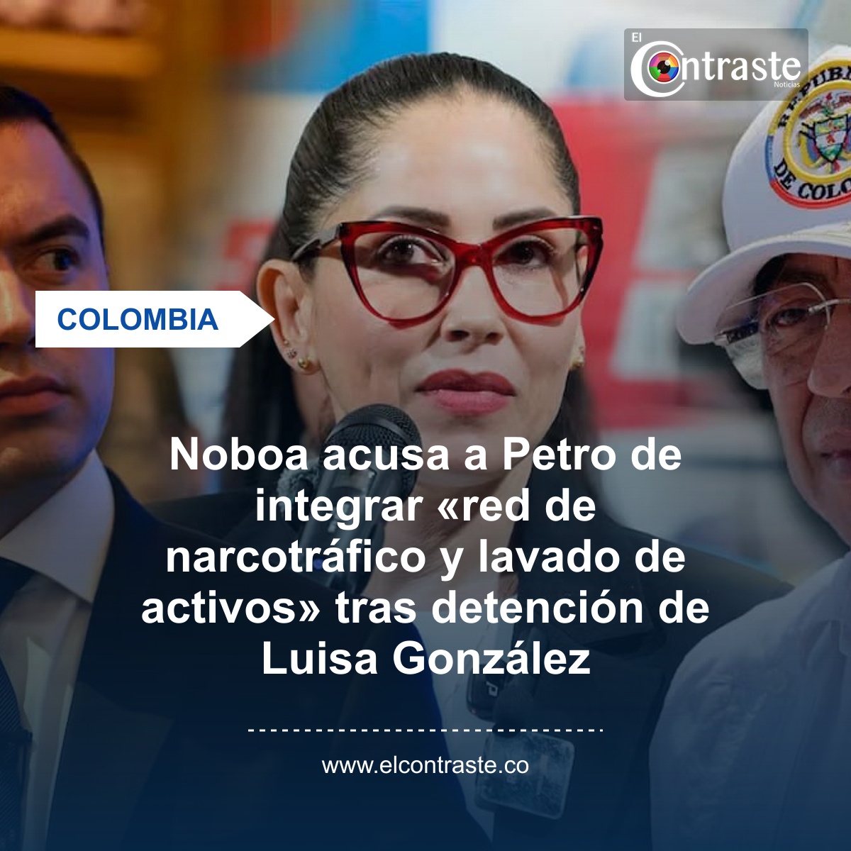 Noboa acusa a Petro de integrar «red de narcotráfico y lavado de activos» tras detención de Luisa González