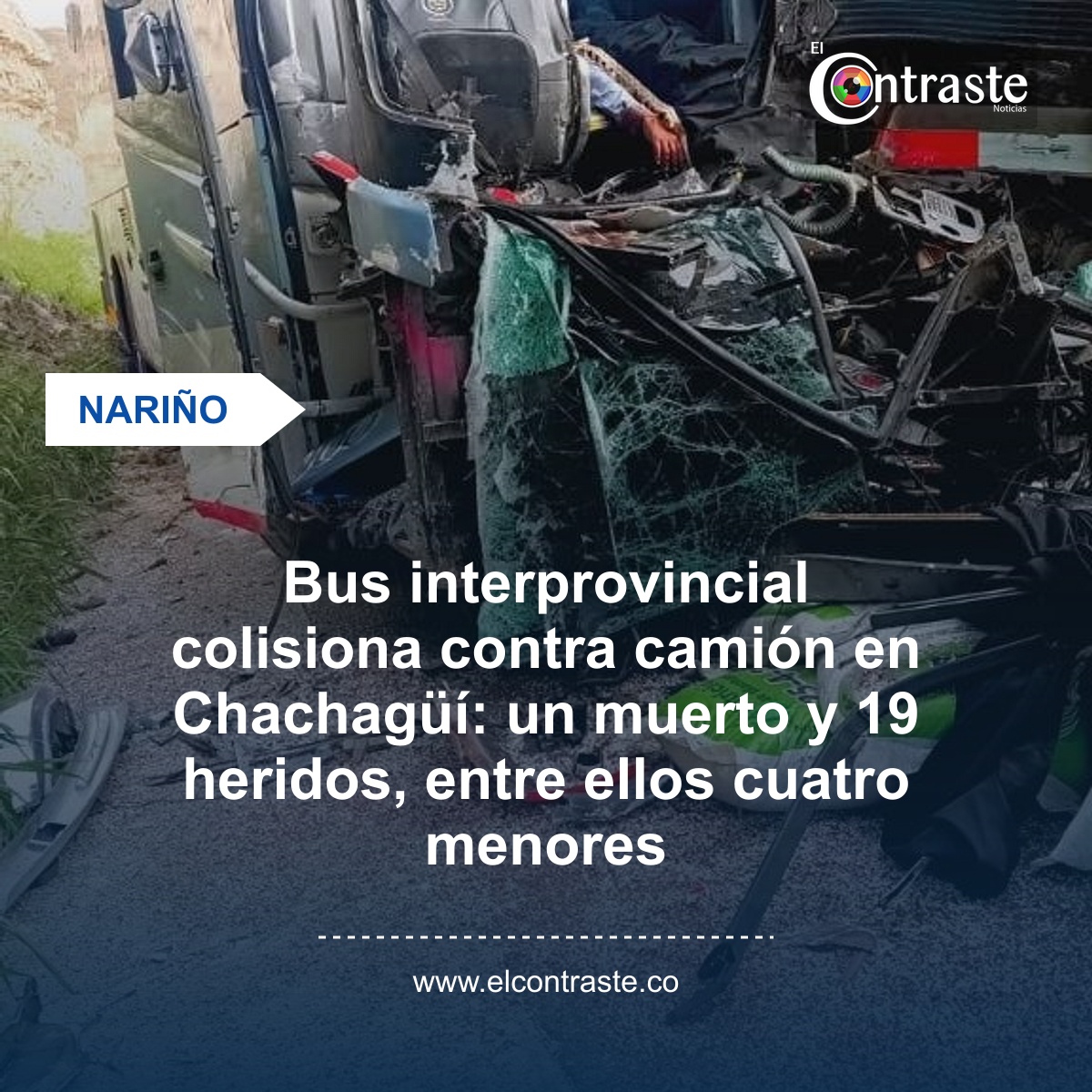 Bus interprovincial colisiona contra camión en Chachagüí: un muerto y 19 heridos, entre ellos cuatro menores