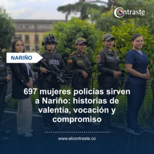 697 mujeres policías sirven a Nariño: historias de valentía, vocación y compromiso
